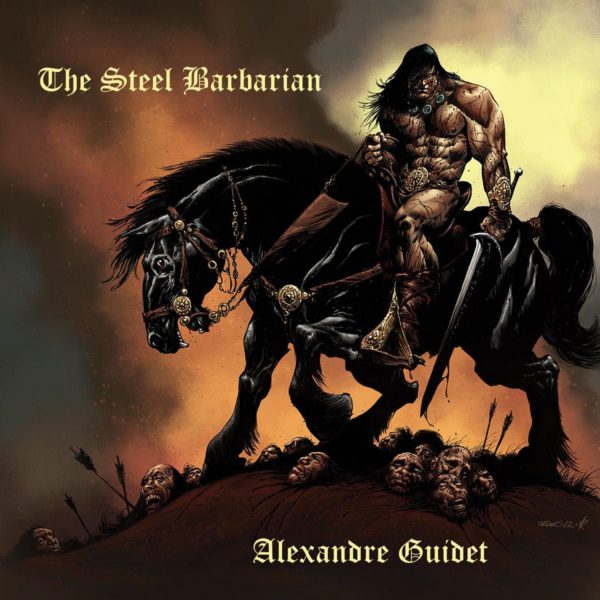 Alexandre Guidet – The Steel Barbarian